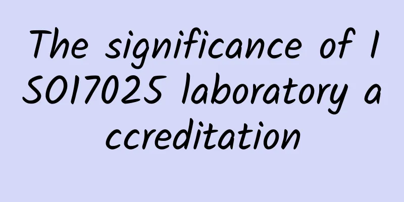 The significance of ISO17025 laboratory accreditation