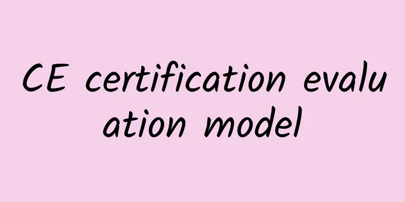 CE certification evaluation model
