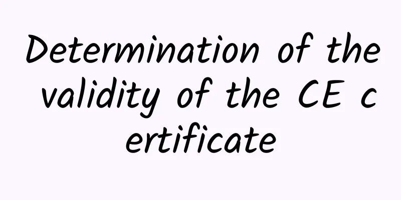 Determination of the validity of the CE certificate