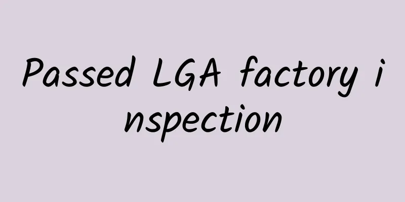 Passed LGA factory inspection