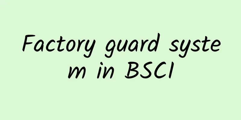 Factory guard system in BSCI