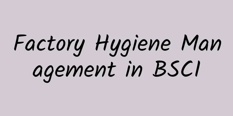Factory Hygiene Management in BSCI