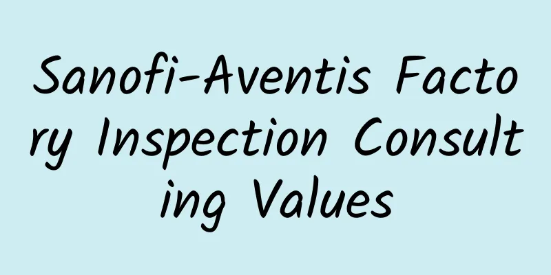 Sanofi-Aventis Factory Inspection Consulting Values