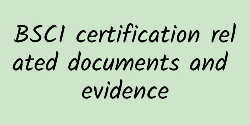 BSCI certification related documents and evidence