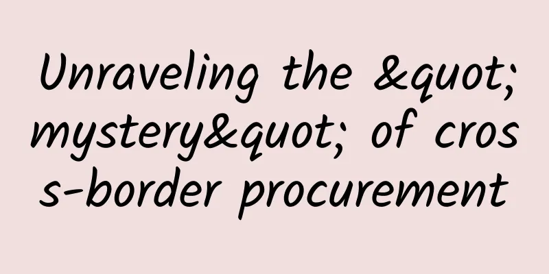 Unraveling the "mystery" of cross-border procurement