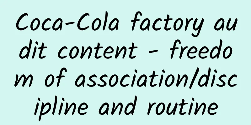 Coca-Cola factory audit content - freedom of association/discipline and routine