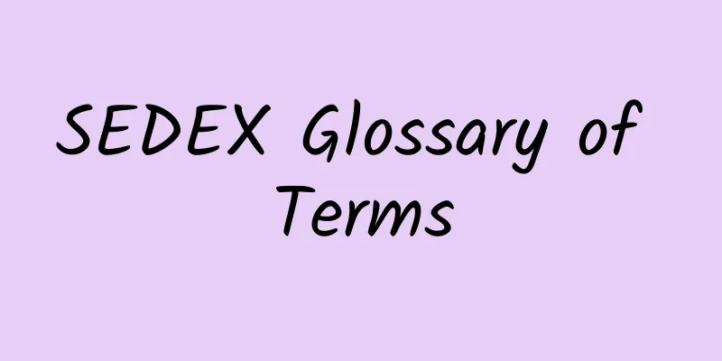SEDEX Glossary of Terms