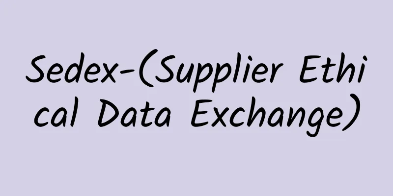 Sedex-(Supplier Ethical Data Exchange)