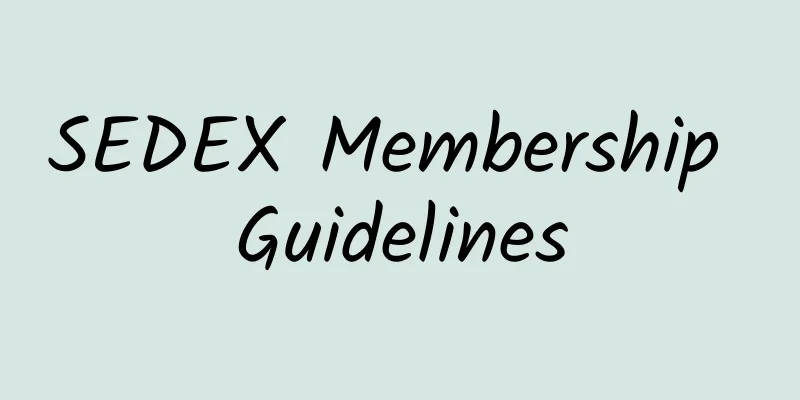 SEDEX Membership Guidelines