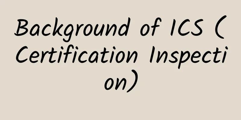 Background of ICS (Certification Inspection)