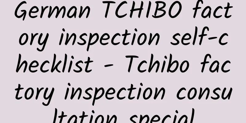German TCHIBO factory inspection self-checklist - Tchibo factory inspection consultation special