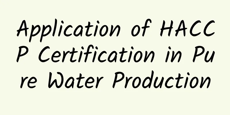 Application of HACCP Certification in Pure Water Production