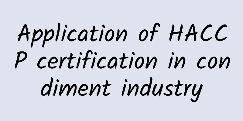 Application of HACCP certification in condiment industry