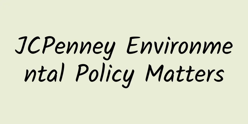JCPenney Environmental Policy Matters