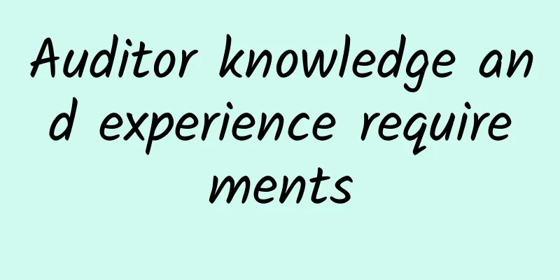 Auditor knowledge and experience requirements