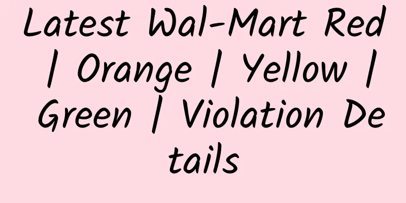 Latest Wal-Mart Red | Orange | Yellow | Green | Violation Details