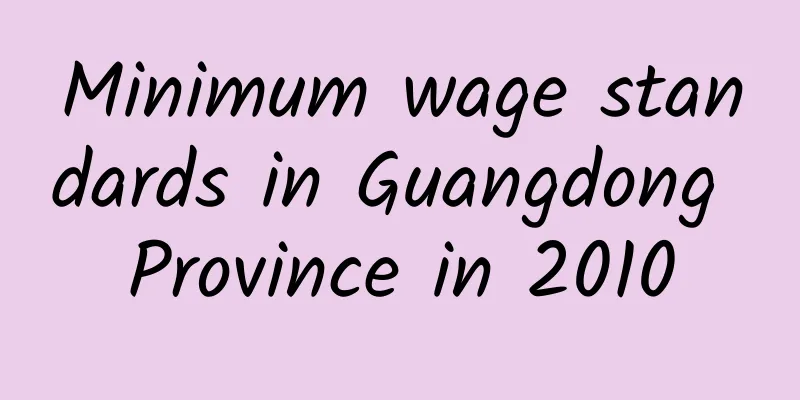 Minimum wage standards in Guangdong Province in 2010